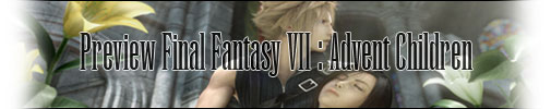 Preview Final Fantasy VII : Advent Children