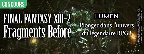 Concours FINAL FANTASY XIII-2 - Fragments Before -