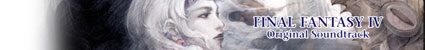 Final Fantasy IV Original Soundtrack / ファイナルファンタジーIV オリジナルサウンドトラック