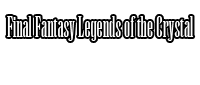 Final Fantasy Legends of the Crystal